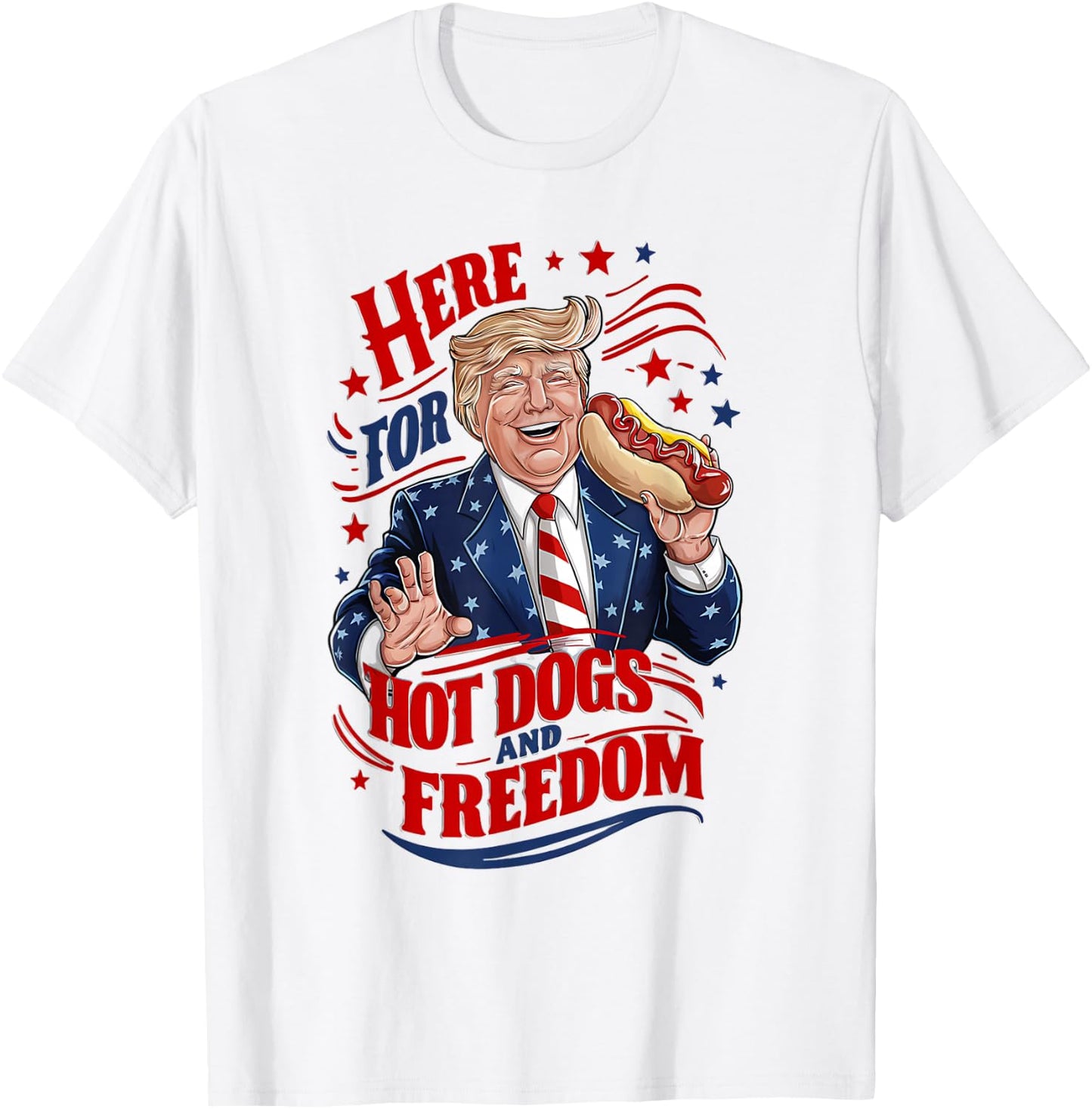2024 Election July 4th Funny Here For Hot Dogs and Freedom T-Shirt - T-Shirt | White