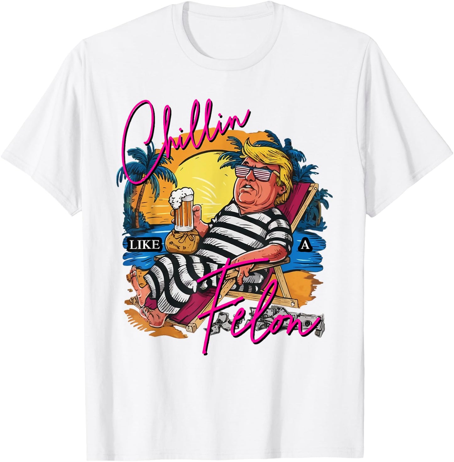 Chillin Like A Felon Retro Pink Summer Beer Funny Trump 2024 T-Shirt - T-Shirt | White