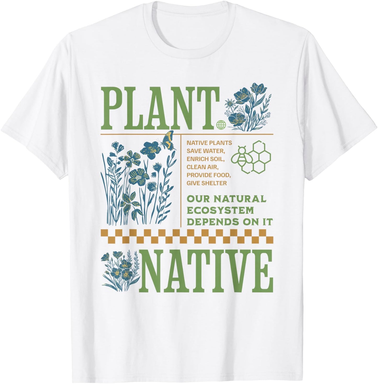Plant Native Species in Your Garden T-Shirt - T-Shirt | White