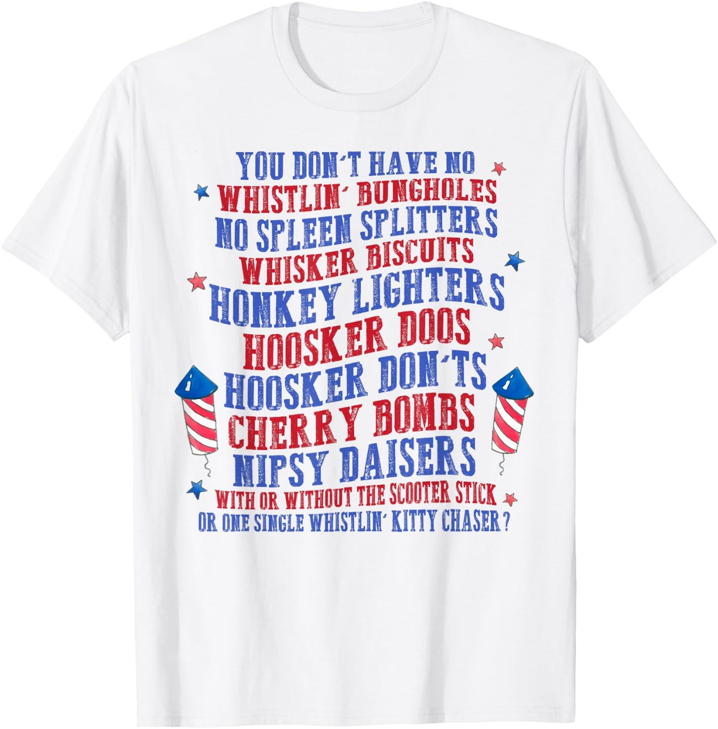 You Don't Have No Whistling Bungholes No Spleen Splitters T-Shirt - T-Shirt | White