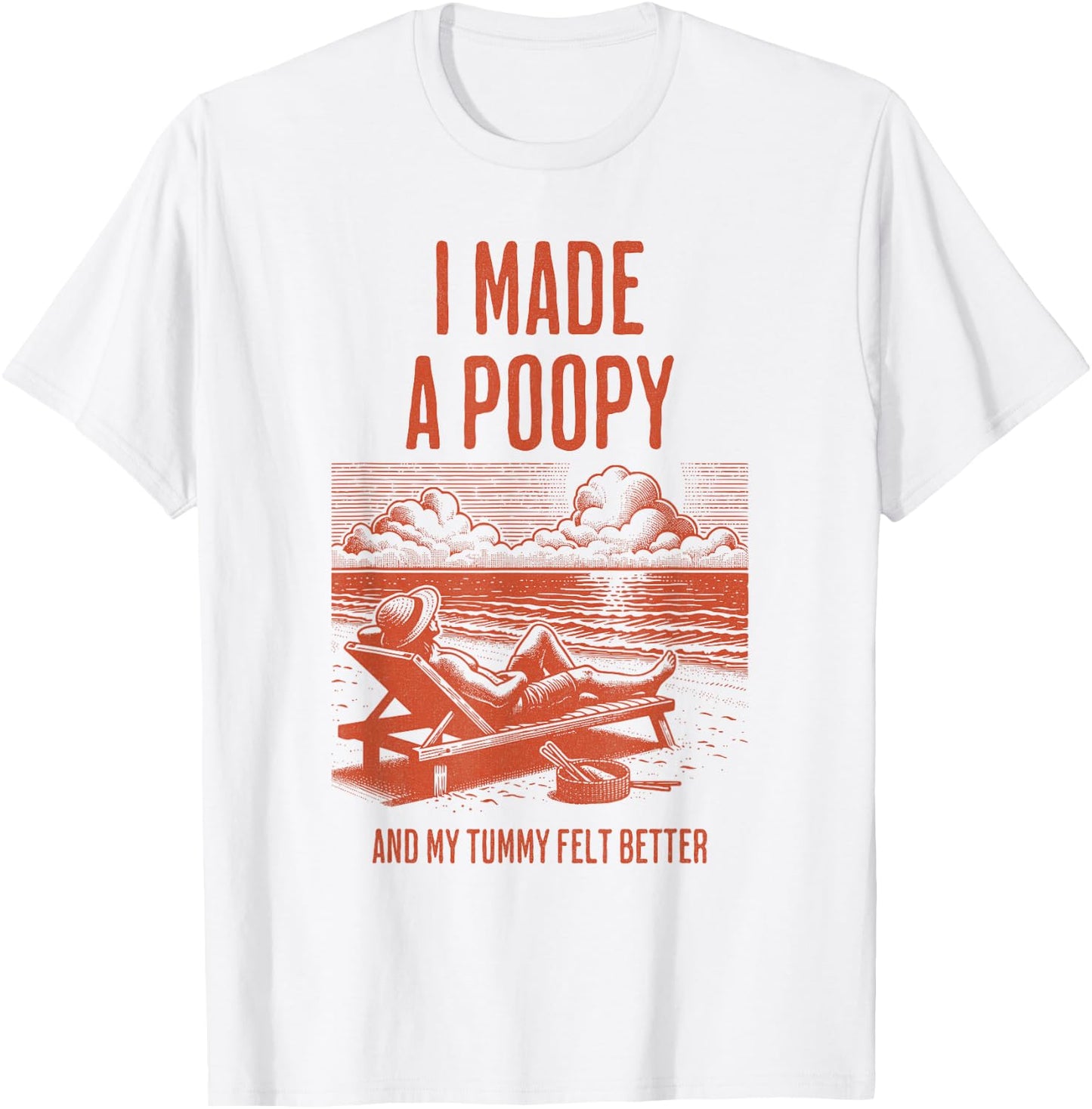 I Made a Poopy and My Tummy Felt Better Adult Humor Meme T-Shirt - T-Shirt | White