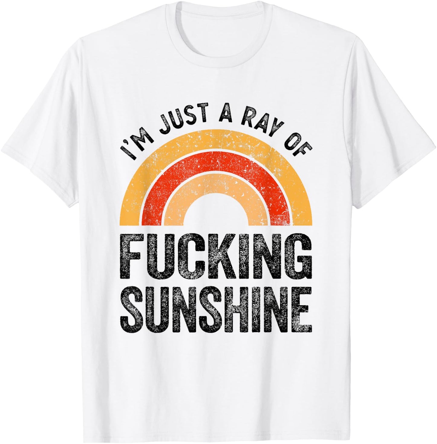 I´m Just A Ray Of Fucking Sunshine Rainbow Sarcastic Women T-Shirt - T-Shirt | White