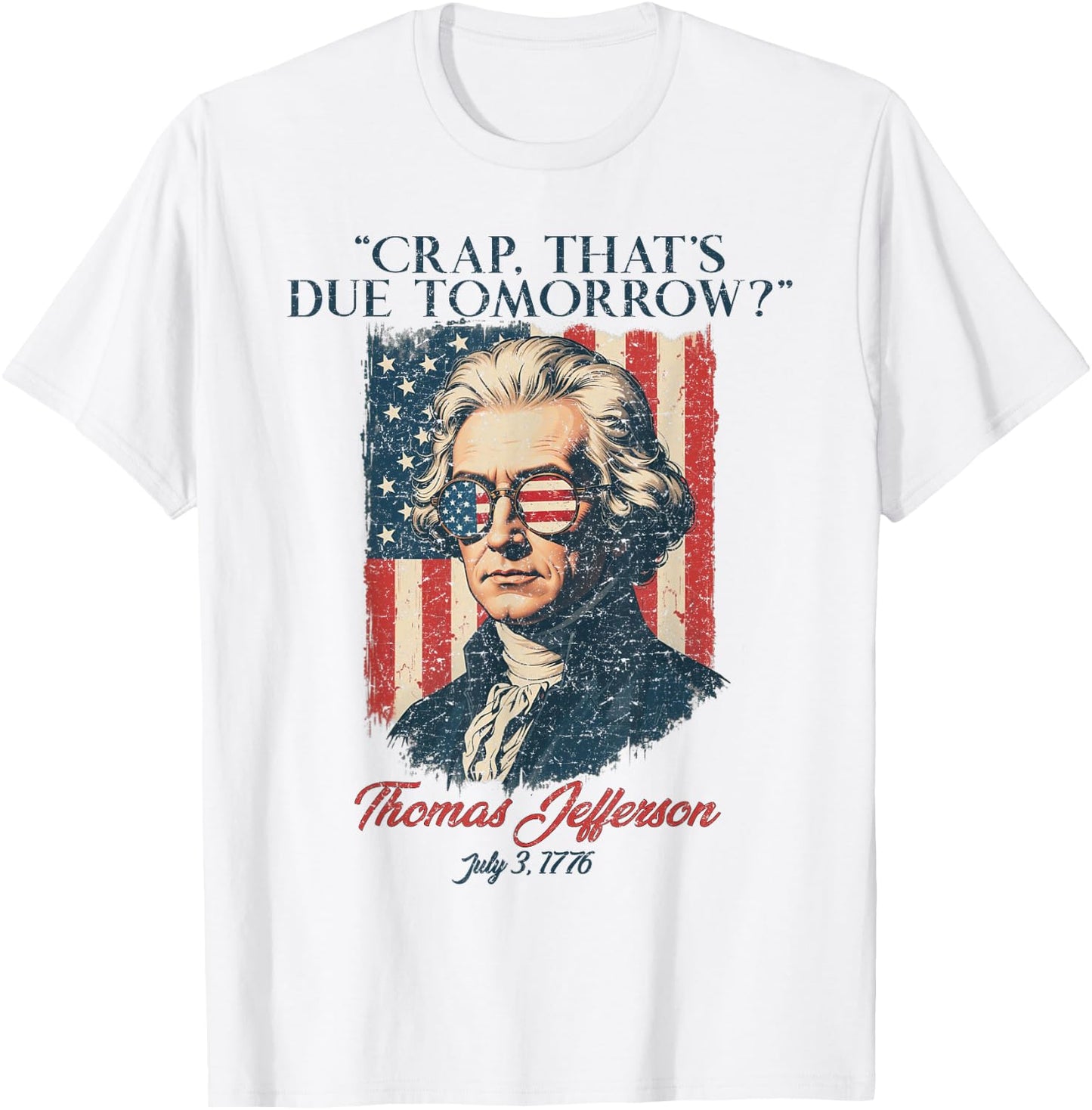 Crap That's Due Tomorrow American Flag 4th July Men Women T-Shirt - T-Shirt | White