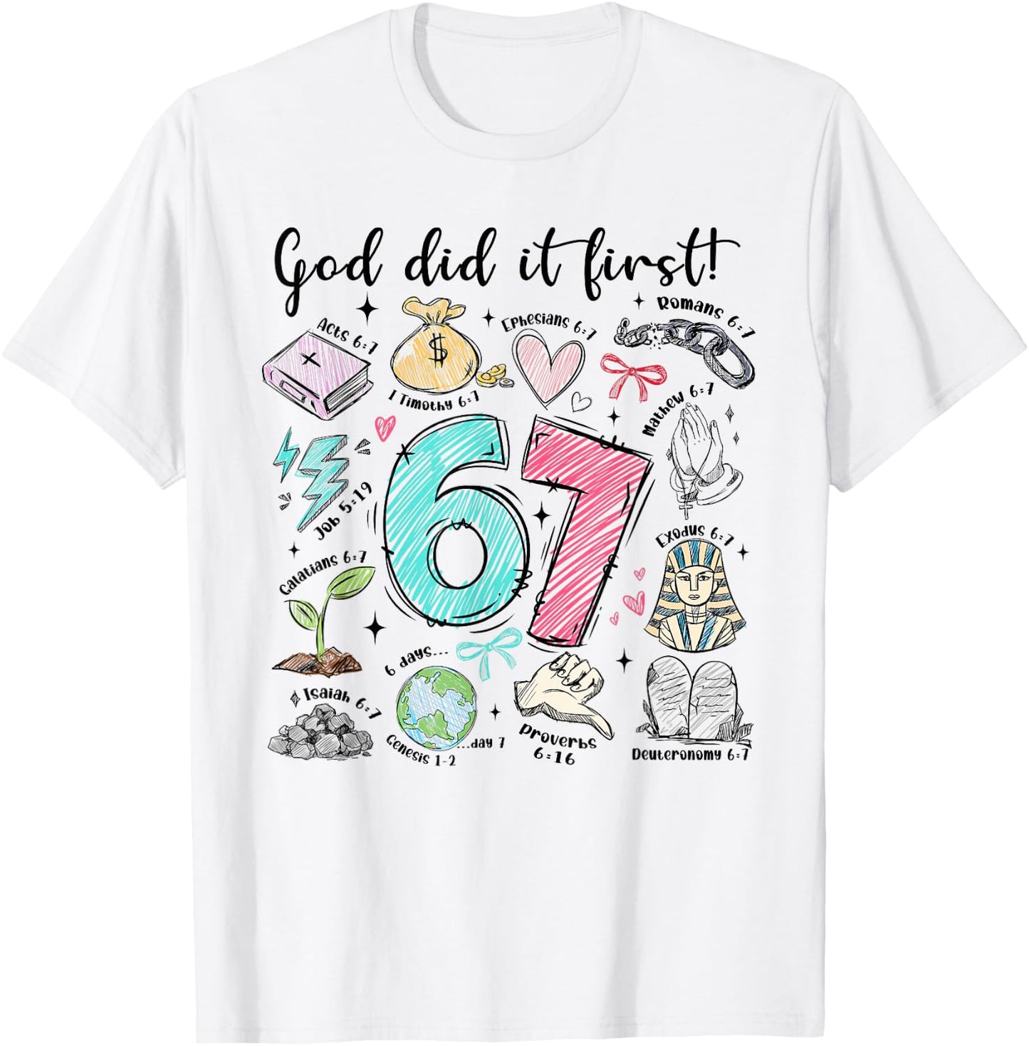 God Did It First 67 Six Seven Meme Jesus Christ Bible Verse T-Shirt - T-Shirt | White