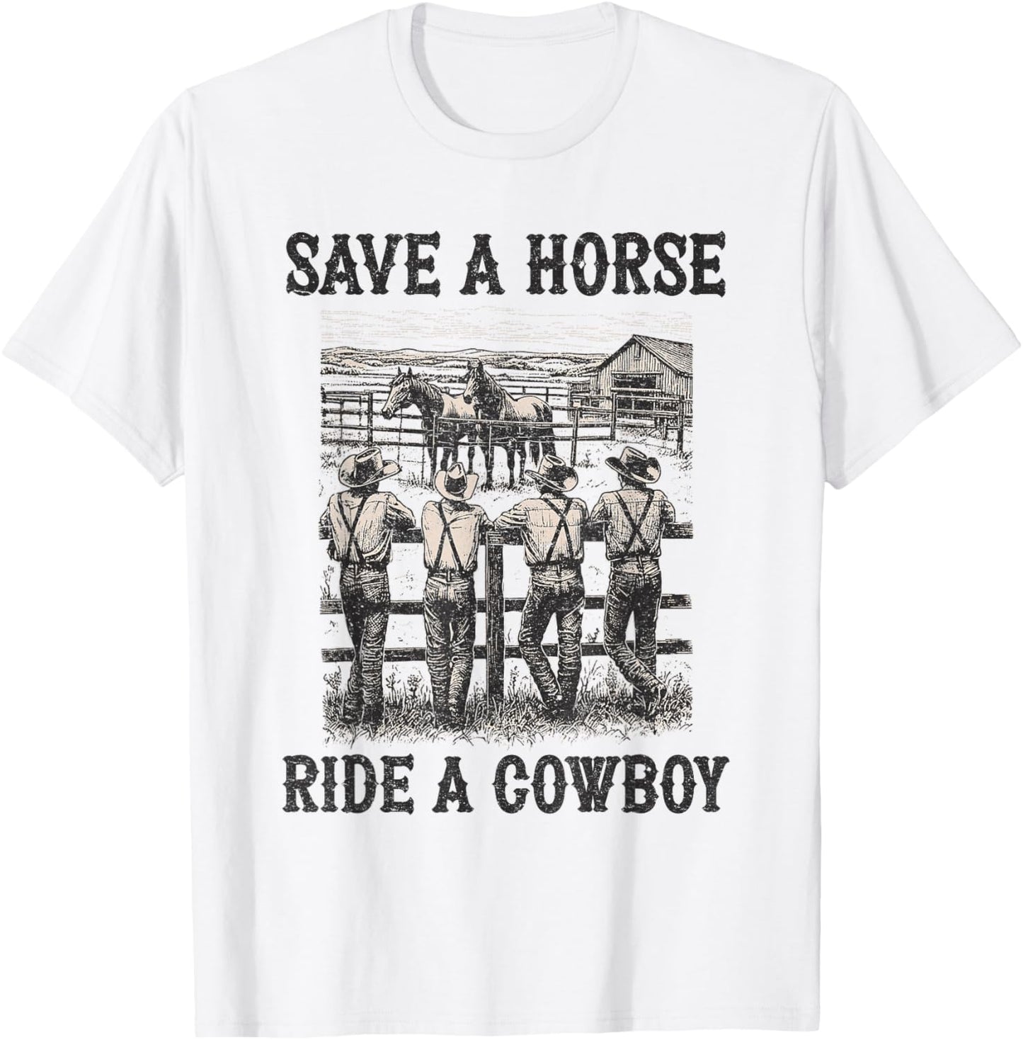 Save A Horse Ride A Cowboy Vintage Country Western T-Shirt - T-Shirt | White