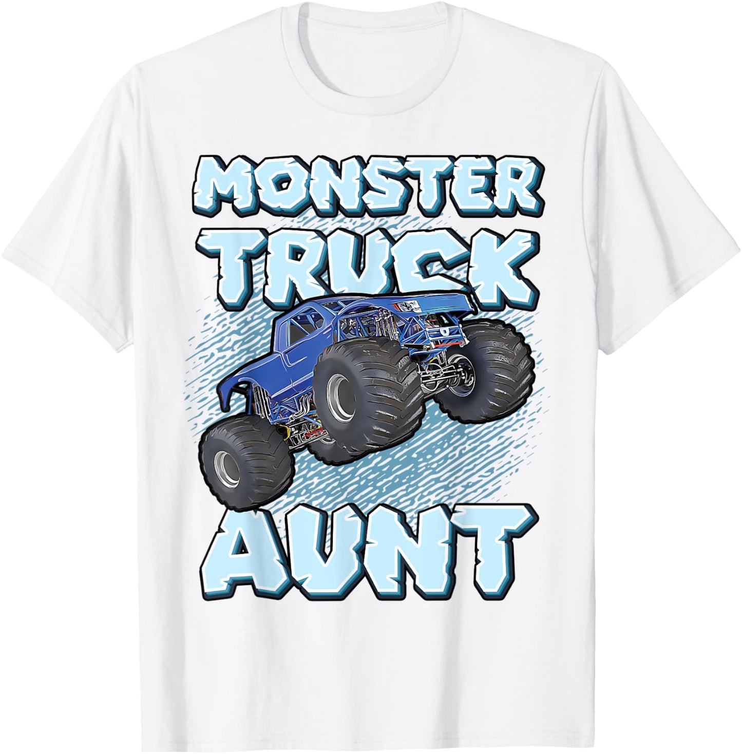 Monster Truck Aunt For Aunts Fun Cool Funny Monster Truck T-Shirt - T-Shirt | White