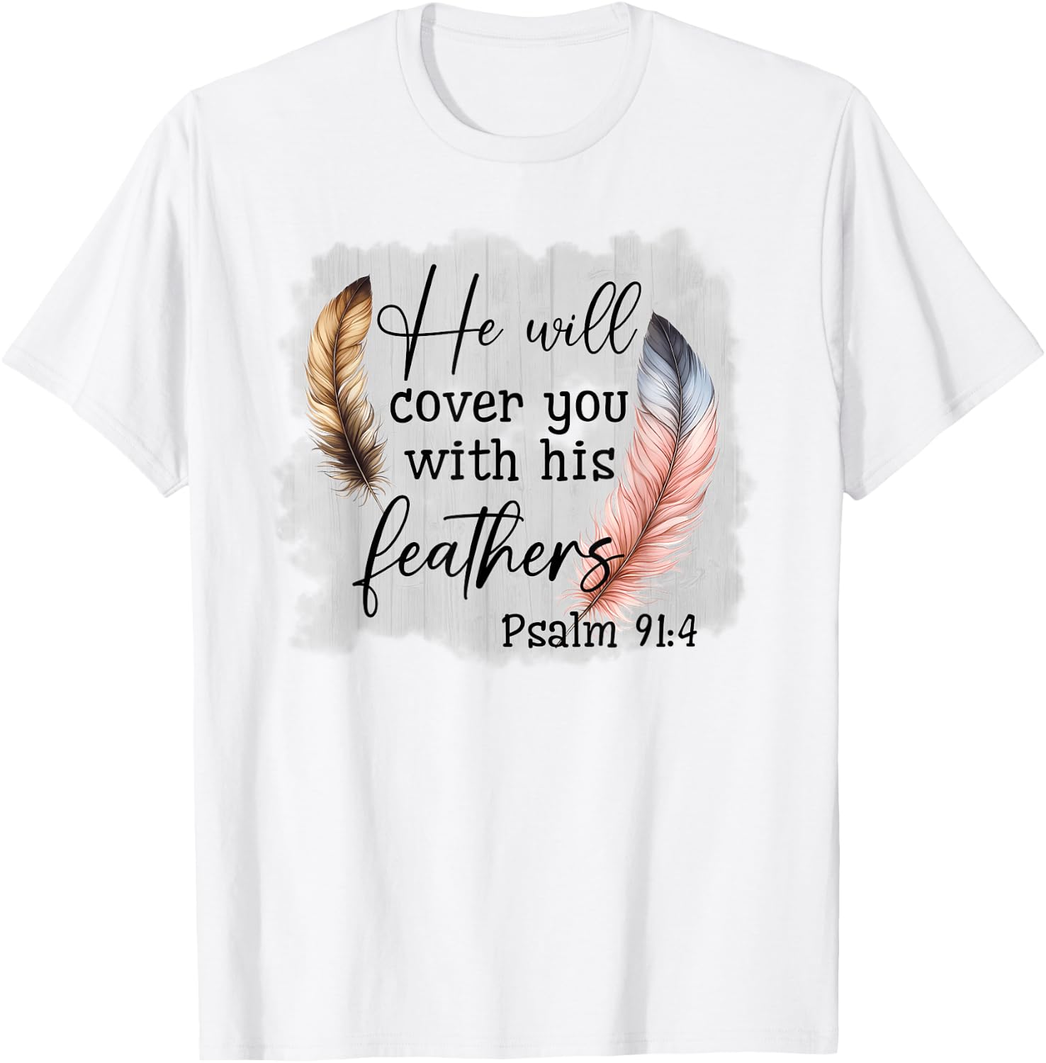 He Will Cover You With His Feathers Blble Verse Psalm 91 4 T-Shirt - T-Shirt | White