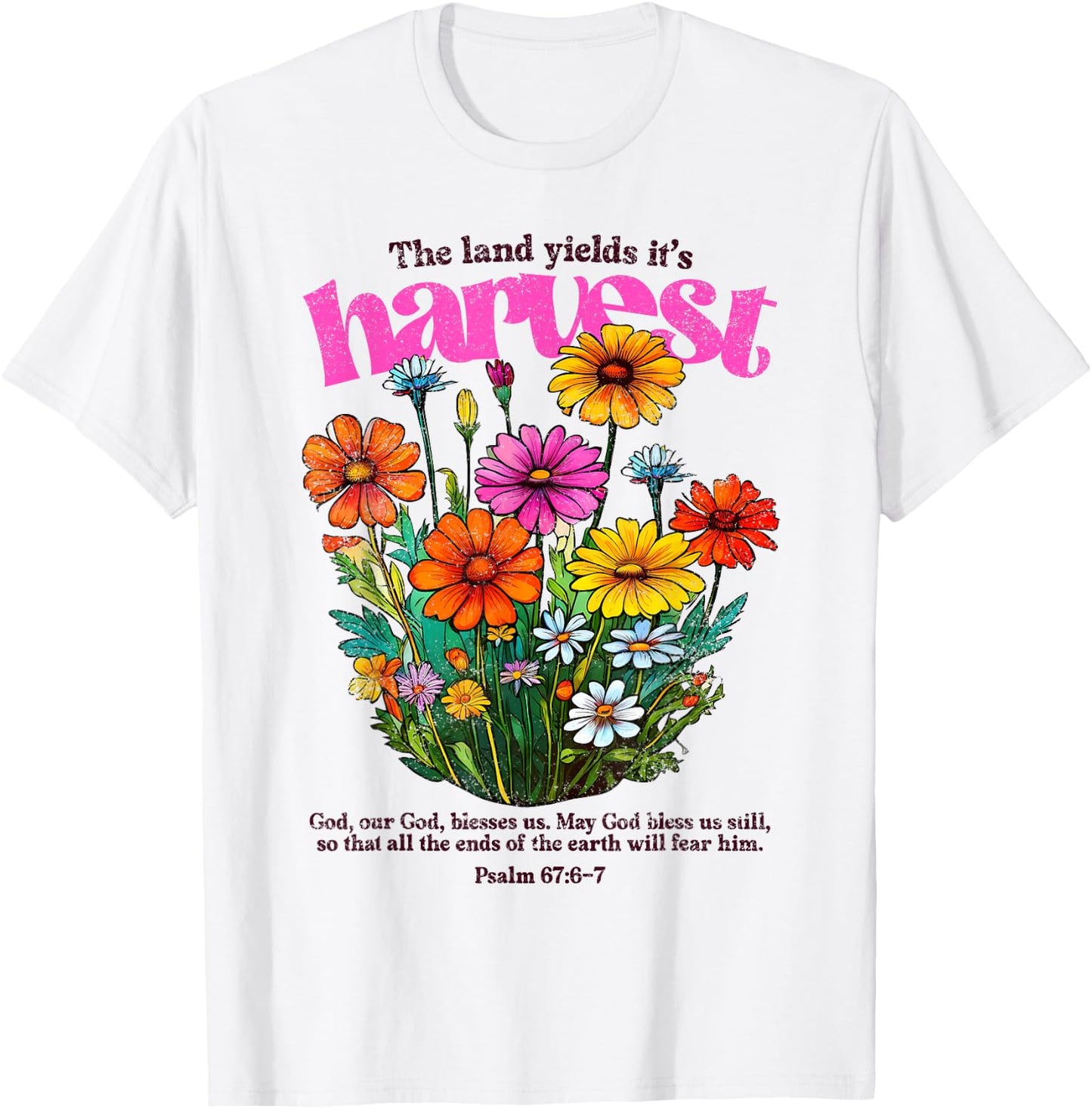 The Land Yields It's Harvest, Fall Christian, Psalm 67:6 T-Shirt - T-Shirt | White