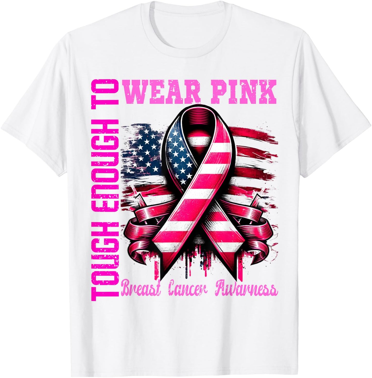 Breast Cancer Awareness Pink Tough Enough To Wear Pink Girls T-Shirt - T-Shirt | White