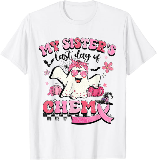 My Sister's Last Day Of Chemo Halloween Breast Cancer T-Shirt - T-Shirt | White