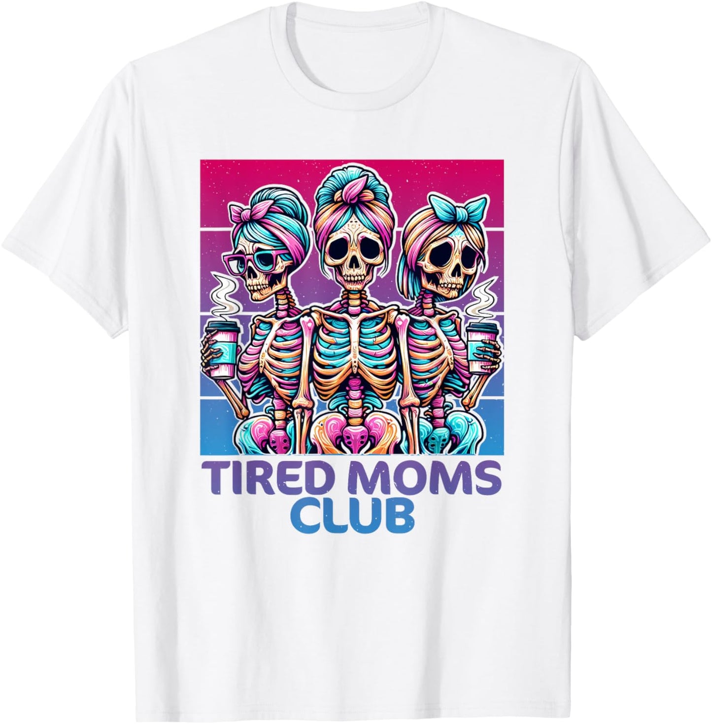 Tired Moms Club Funny Mom Saying Mom Mommy Mother Sarcastic T-Shirt - T-Shirt | White