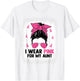 Messy Bun I Wear Pink For My Aunt Breast Cancer Awareness T-Shirt - T-Shirt | White