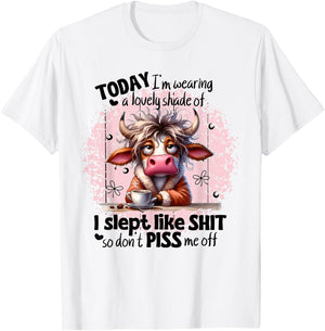 Today I'm Wearing A Lovely Shade Of I Slept Like Shit Funny T-Shirt - T-Shirt | White