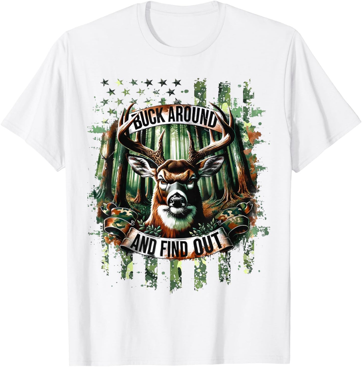 Buck Around And Find Out - Deer Hunting Lover T-Shirt - T-Shirt | White