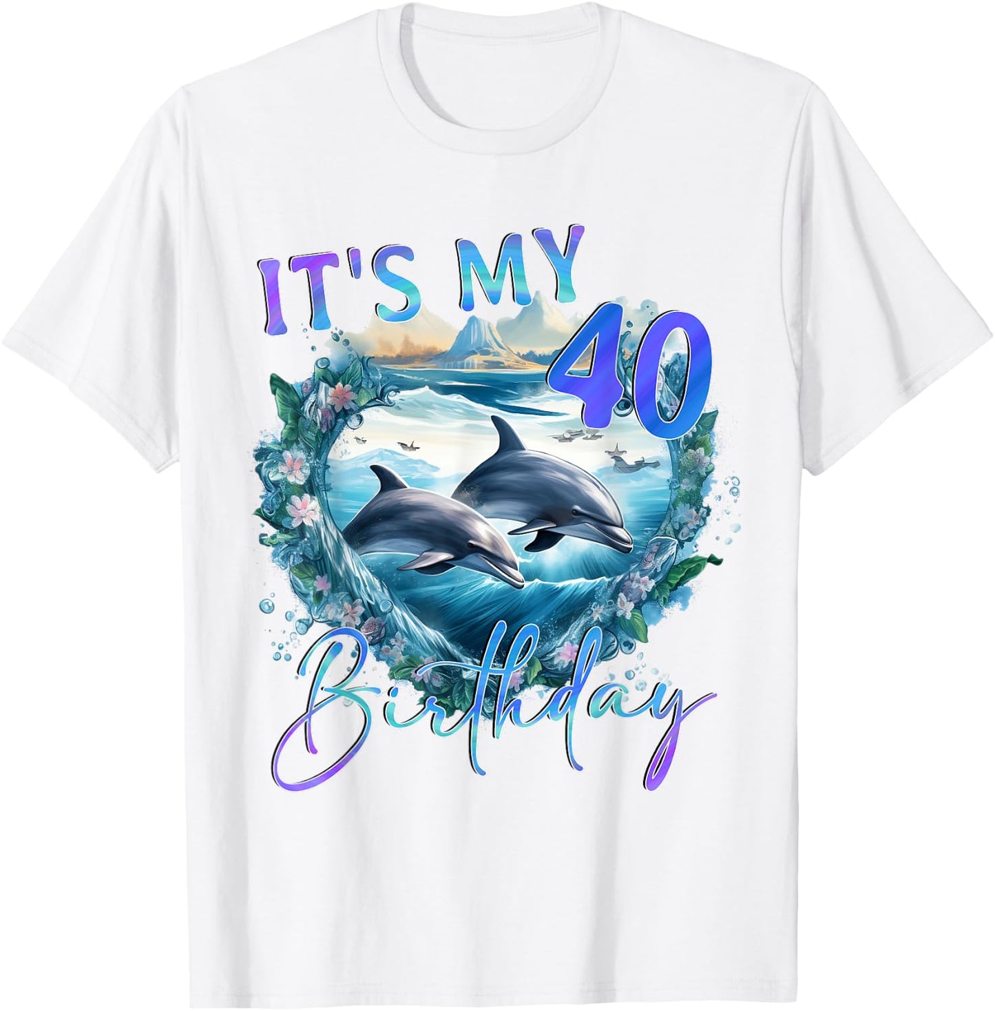 40 Birthday, Dolphin Nature Design T-Shirt - T-Shirt | White