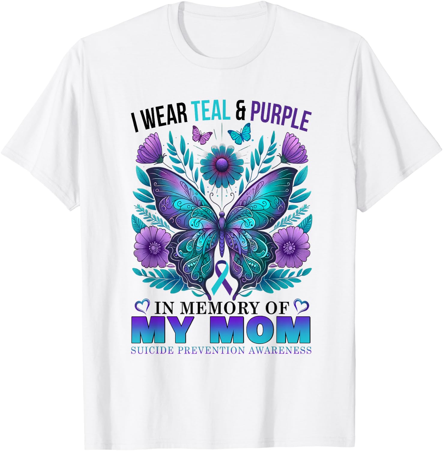 I Wear Teal Purple In Memory Of My Mom Suicide Awareness T-Shirt - T-Shirt | White