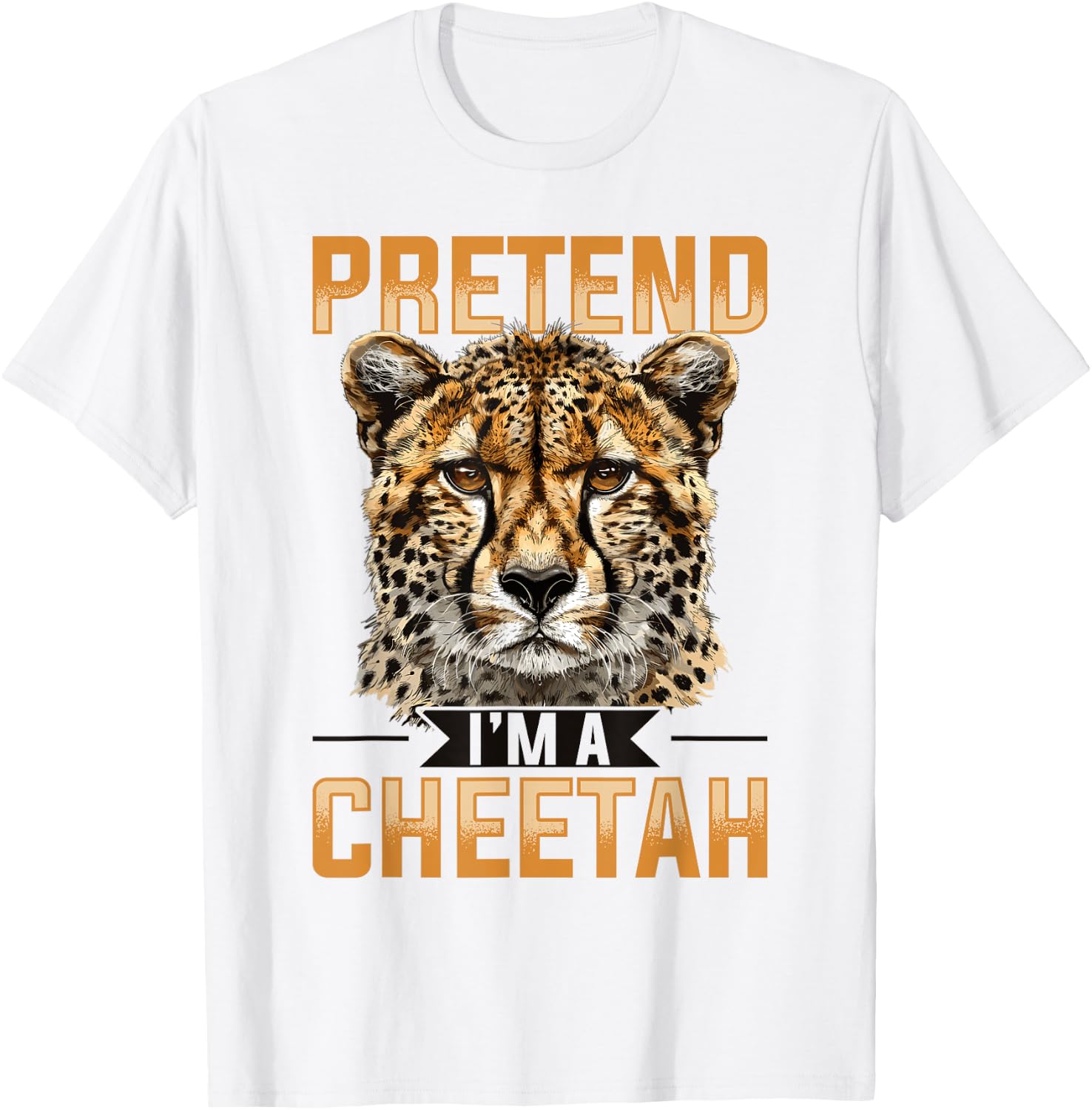 Funny Cheetah Animal Pretend I'm A Cheetah T-Shirt - T-Shirt | White