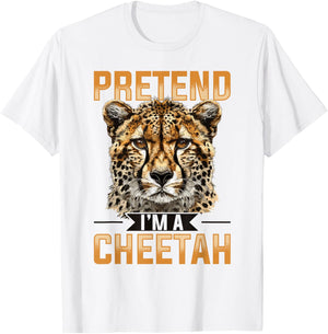 Funny Cheetah Animal Pretend I'm A Cheetah T-Shirt - T-Shirt | White