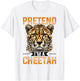 Funny Cheetah Animal Pretend I'm A Cheetah T-Shirt - T-Shirt | White