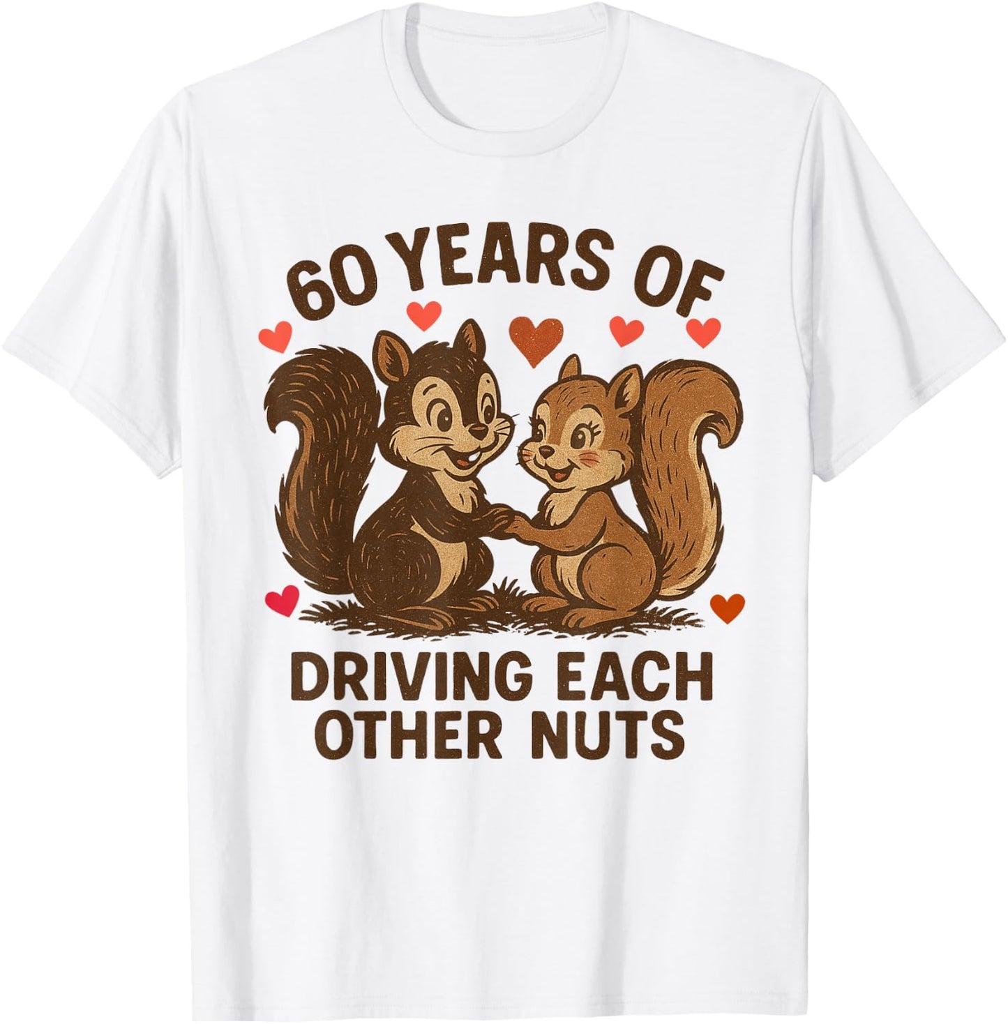 60 years of driving each other nuts 60th Wedding Anniversary T-Shirt - T-Shirt | White