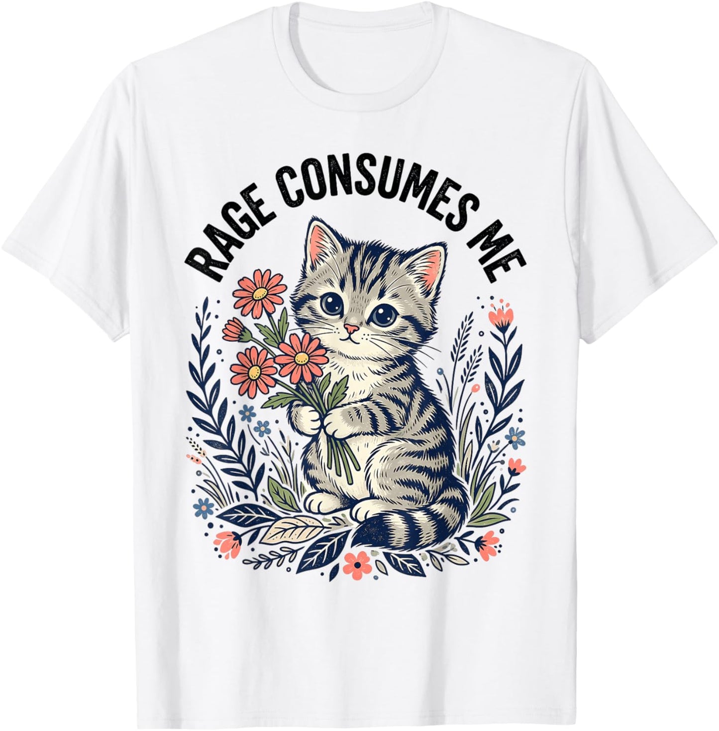 Rage Consumes Me Cat Meme Cute Kitten Flower T-Shirt - T-Shirt | White