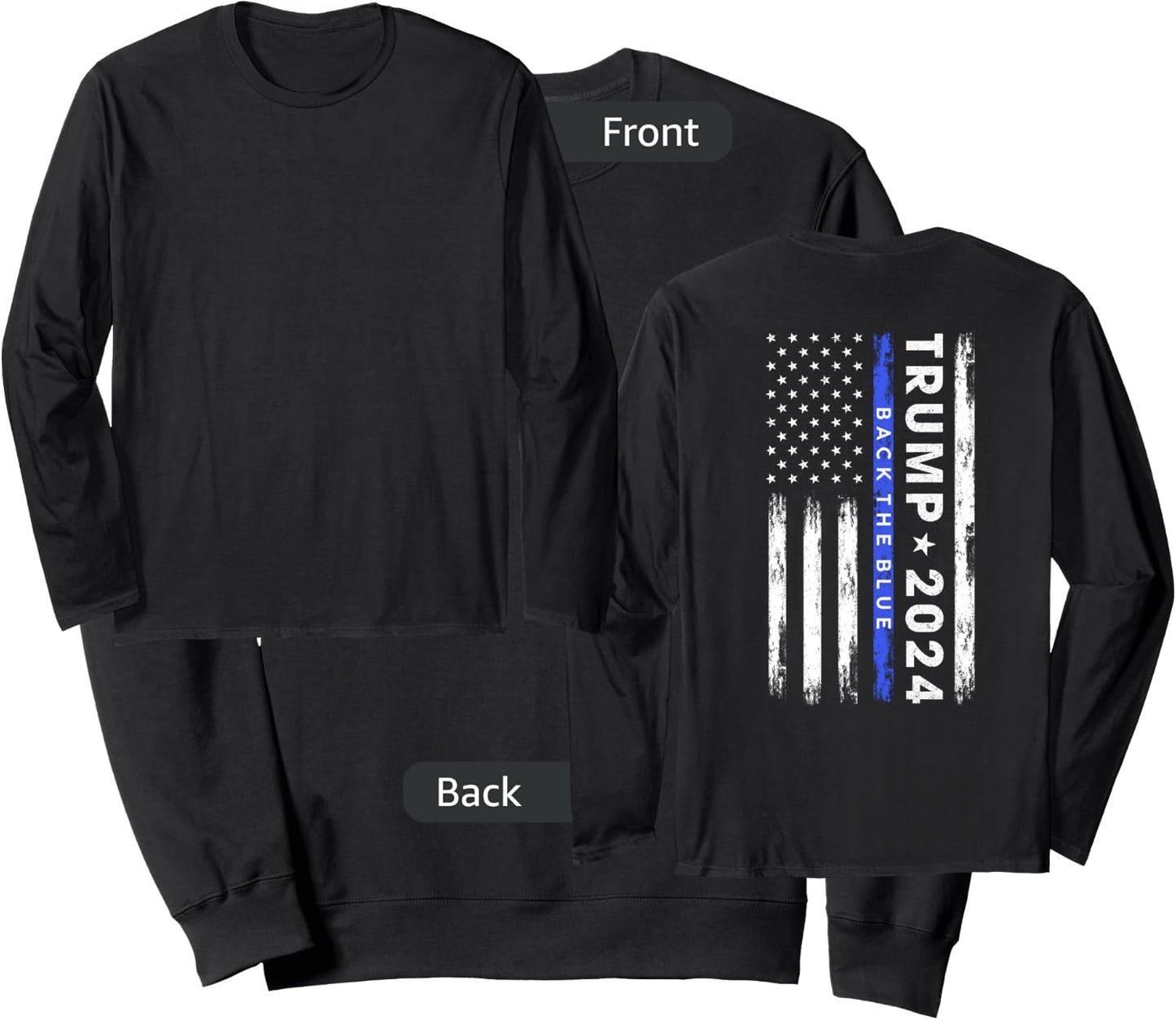 Pro Trump 2024 Back The Blue Thin Blue Line American Flag Sweatshirt - Sweatshirt | Black