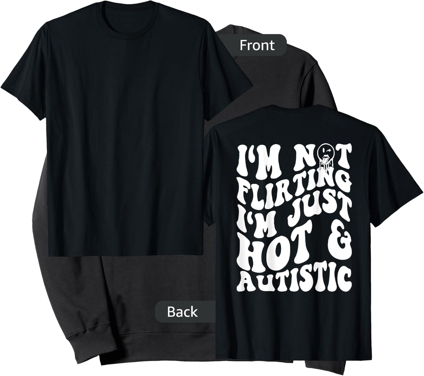 I'm Not flirting I'm Just Hot And Autistic Sweatshirt - Sweatshirt | Black