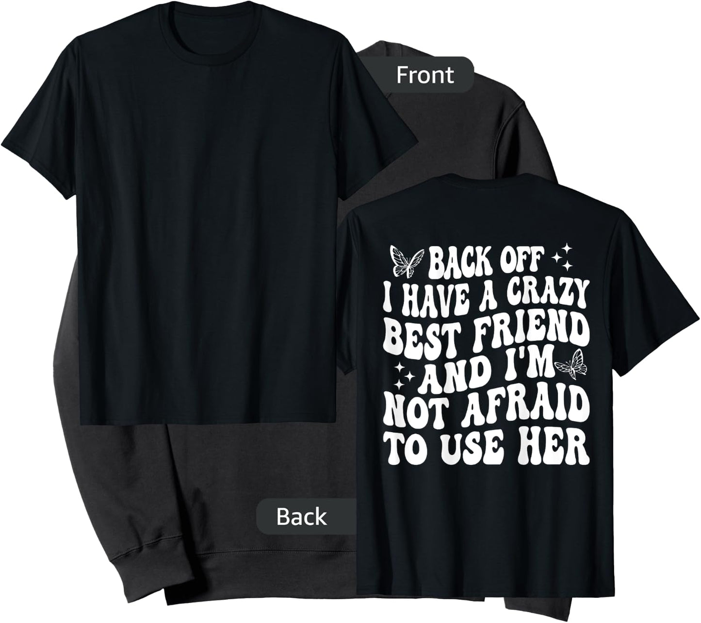 Back Off I Have A Crazy Best Friend My Best Friend is Crazy Sweatshirt - Sweatshirt | Black