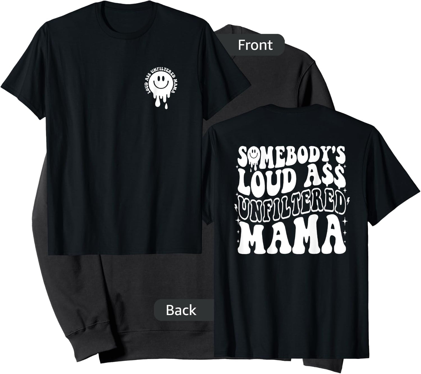 Somebody's Loud Ass Unfiltered Mama - Front and Back Sweatshirt - Sweatshirt | Black