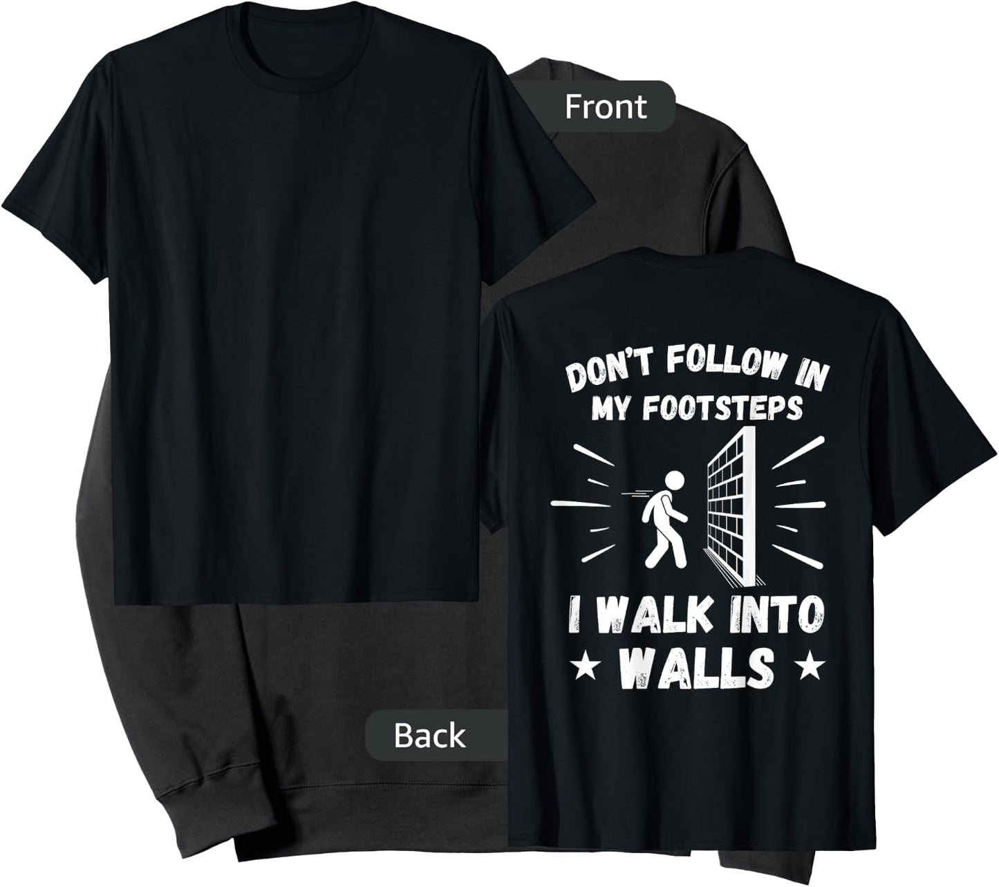 Don't Follow In My Footsteps I Walk Into Walls (ON BACK) Sweatshirt - Sweatshirt | Black