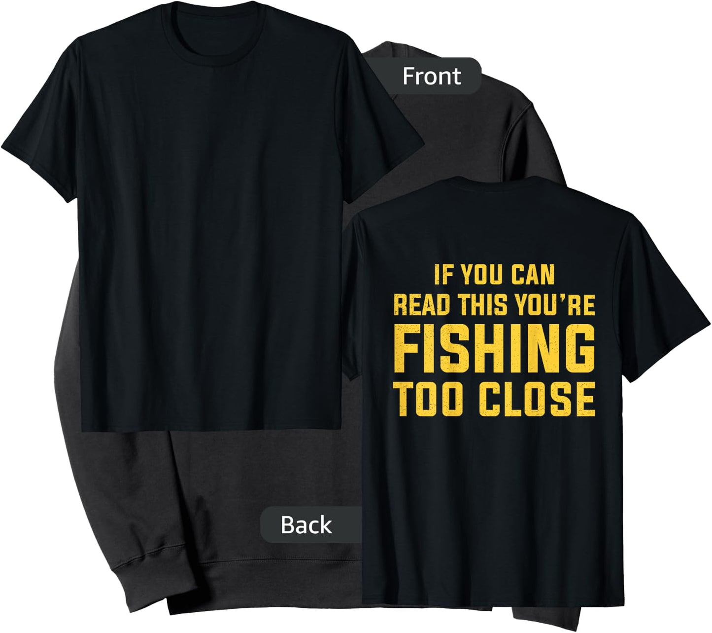 On Back If You Can Read This You're Fishing Too Close Funny Sweatshirt - Sweatshirt | Black