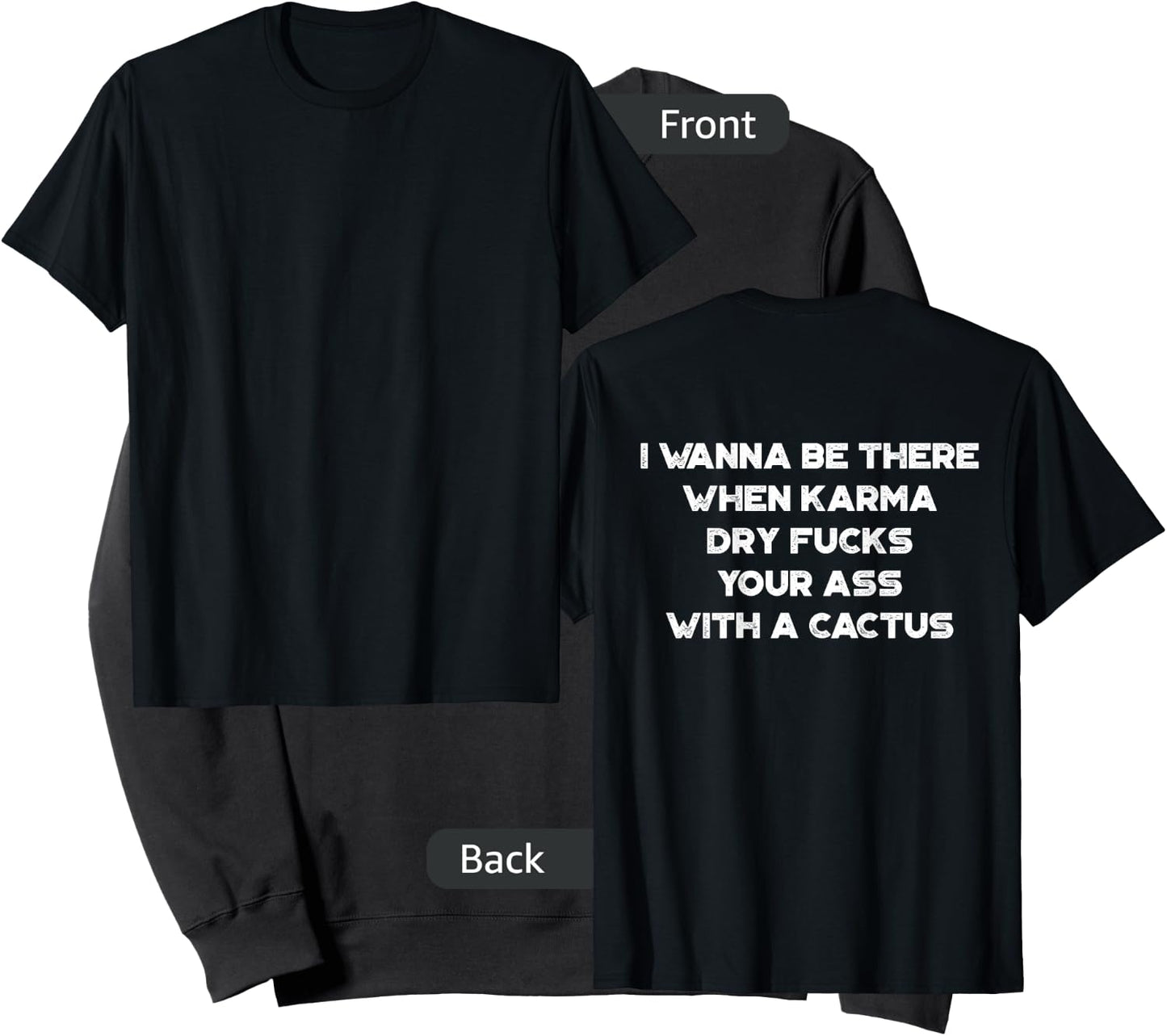 I Wanna Be There When Karma Dry Fucks Your Ass With A Cactus Sweatshirt - Sweatshirt | Black