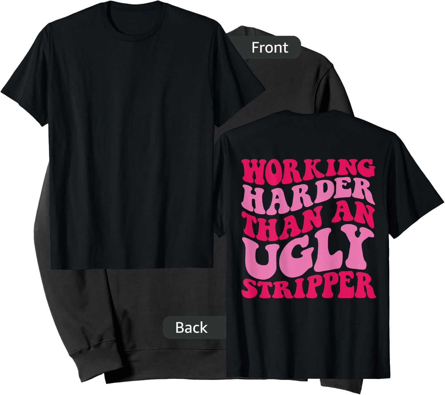 Working Harder Than An Ugly Stripper Sweatshirt - Sweatshirt | Black