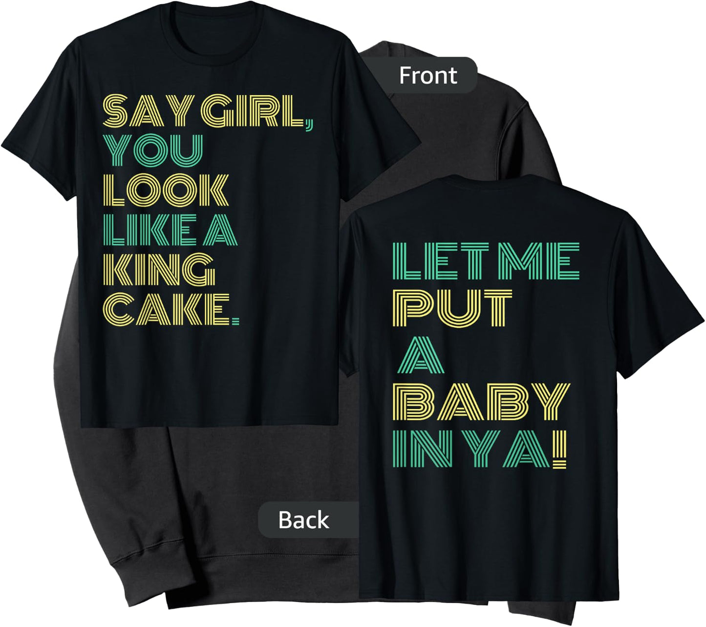 Say Girl You Look Like A King Cake Sweatshirt - Sweatshirt | Black