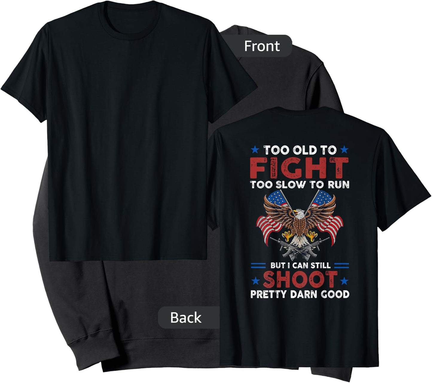 Too Old To Fight Too Slow To Run But I Can Still Shoot -back Sweatshirt - Sweatshirt | Black