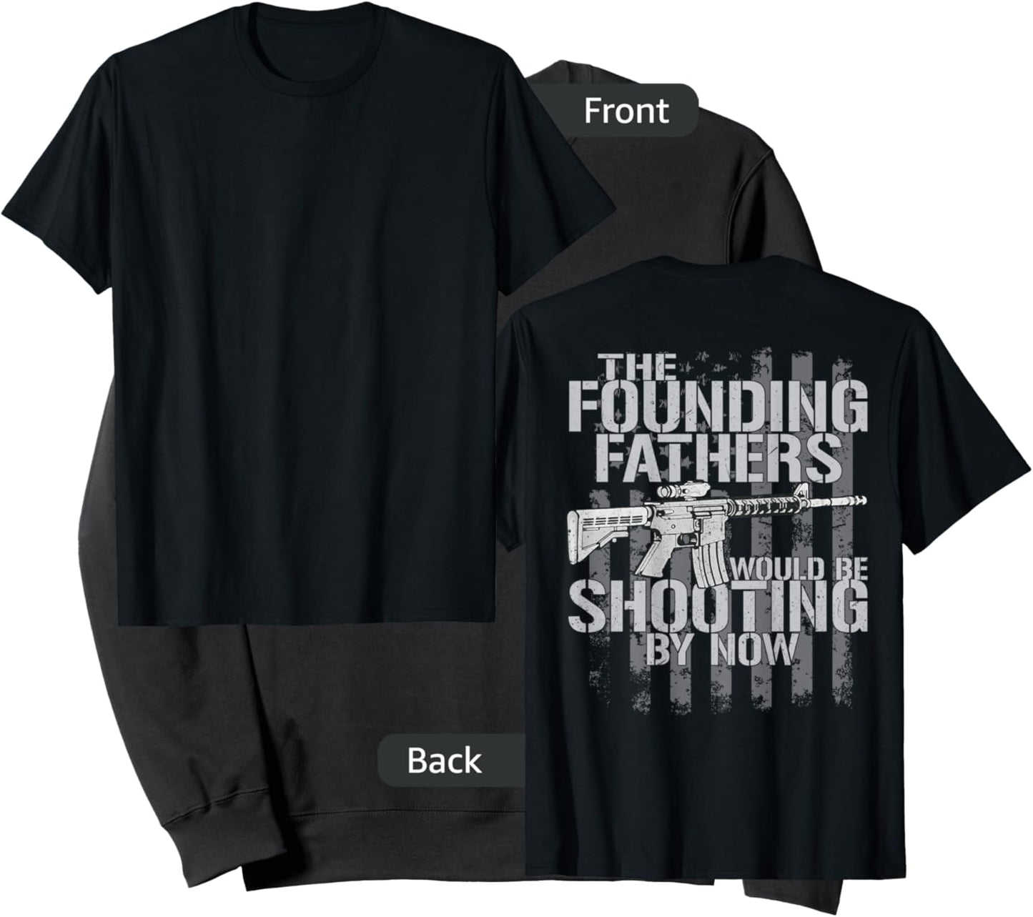 The Founding Fathers Would Be Shooting By Now (on back) Sweatshirt - Sweatshirt | Black