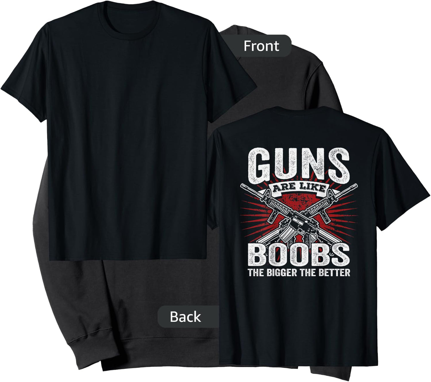 Guns Are Like Boobs Bigger - Funny Gun Joke - ON BACK Sweatshirt - Sweatshirt | Black