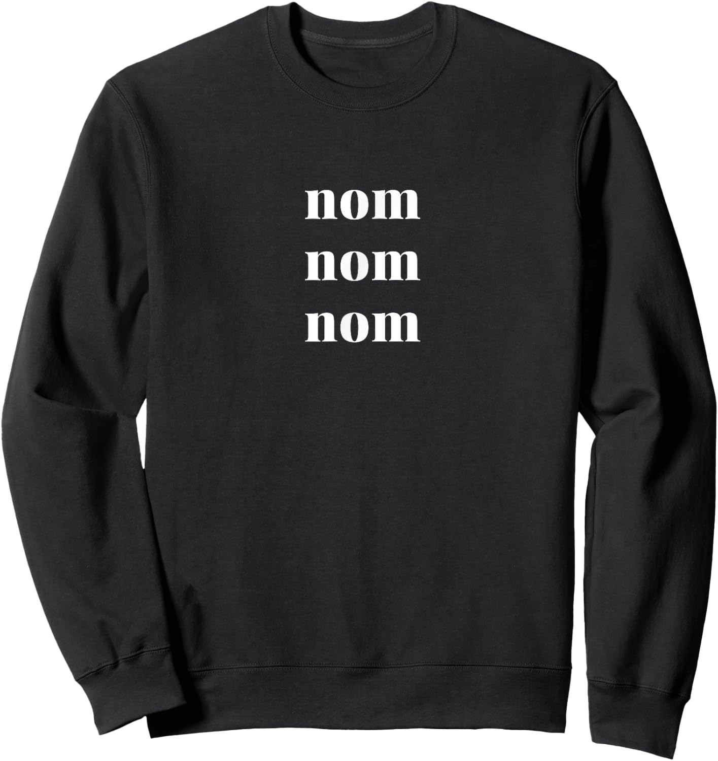 Nom Nom Nom Sweatshirt - Sweatshirt | Black