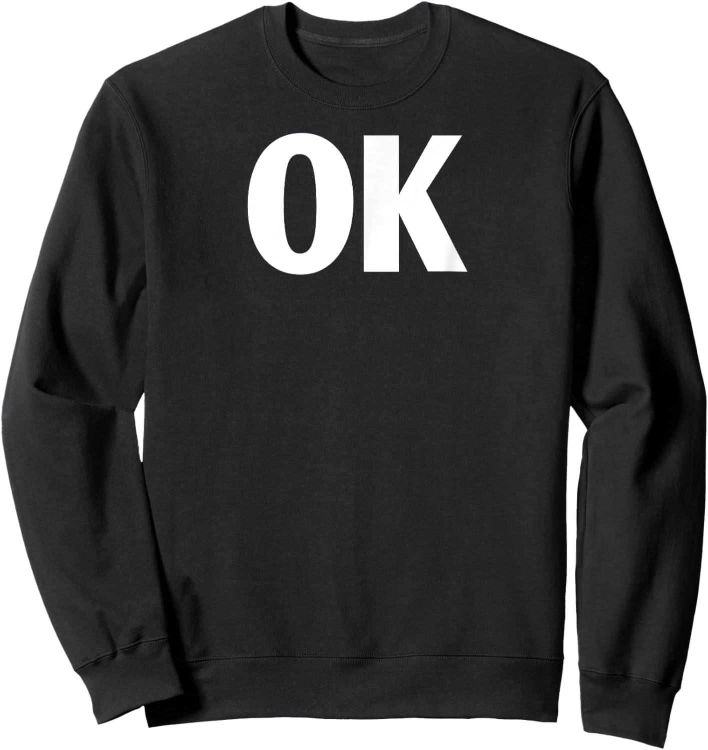 That Says Ok Shirt - Shirt That Says Ok Sweatshirt - Sweatshirt | Black