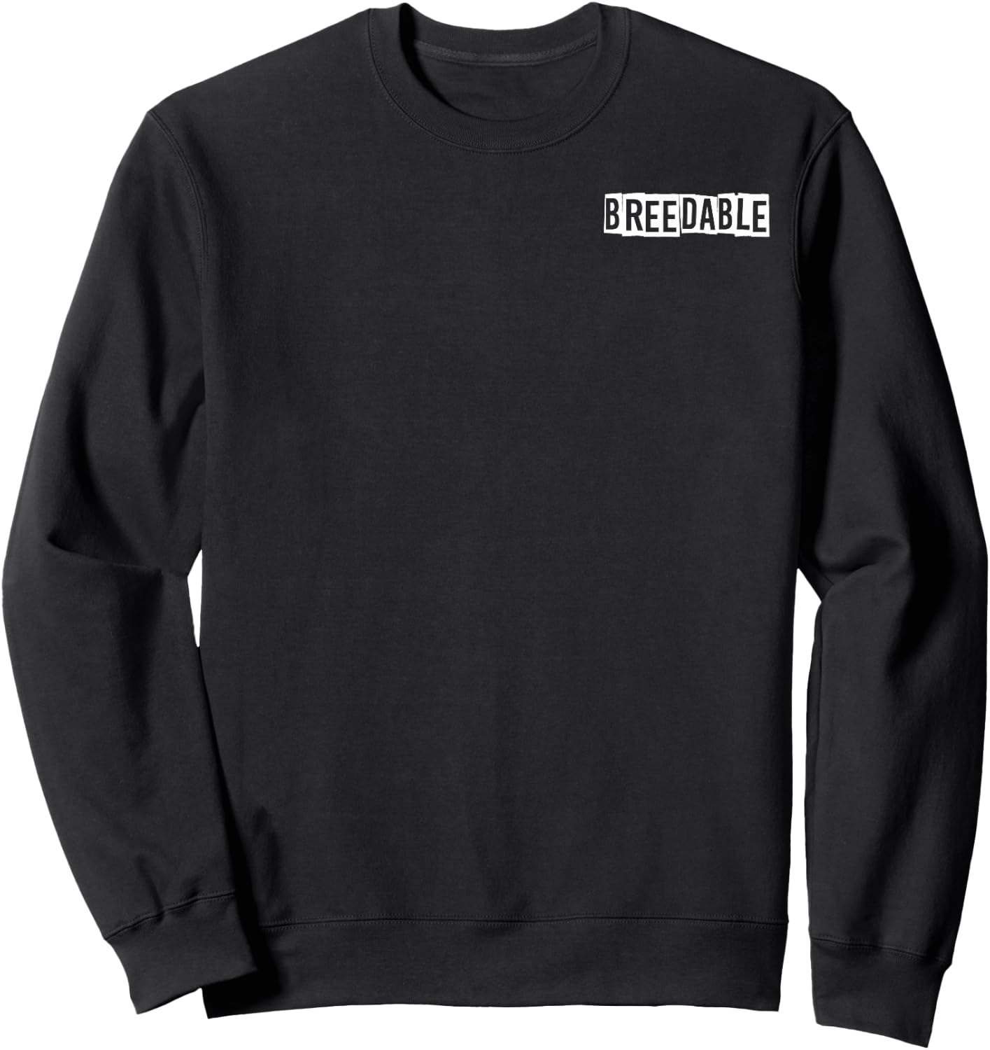 Breedable Funny Shirt, Breedable , Funny Breedable Sweatshirt - Sweatshirt | Black