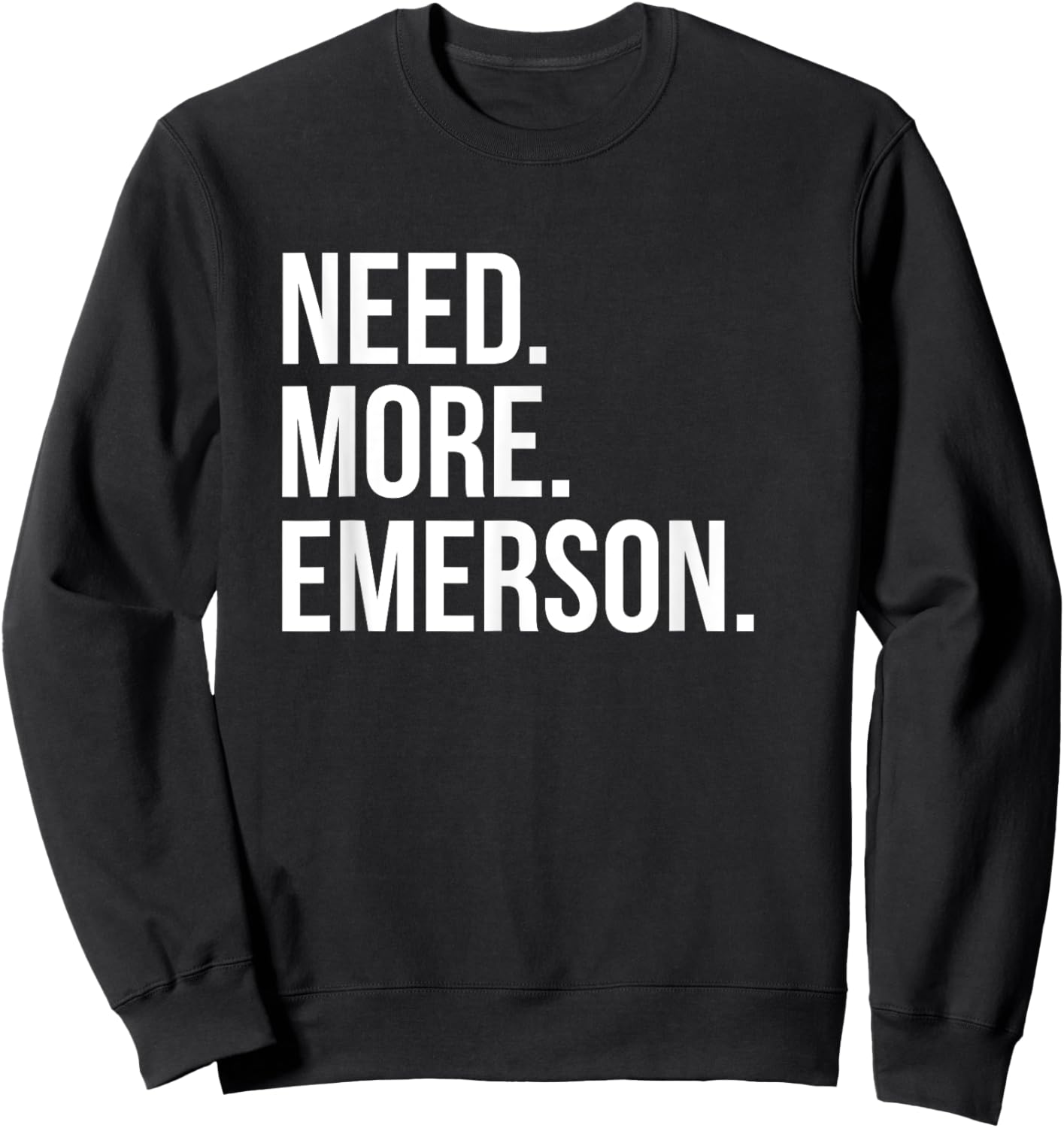 Ralph Waldo Emerson - Need More Emerson Sweatshirt - Sweatshirt | Black