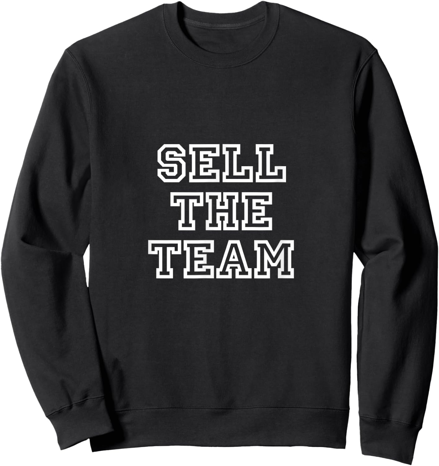 Angry Fan - Sell The Team Sweatshirt - Sweatshirt | Black