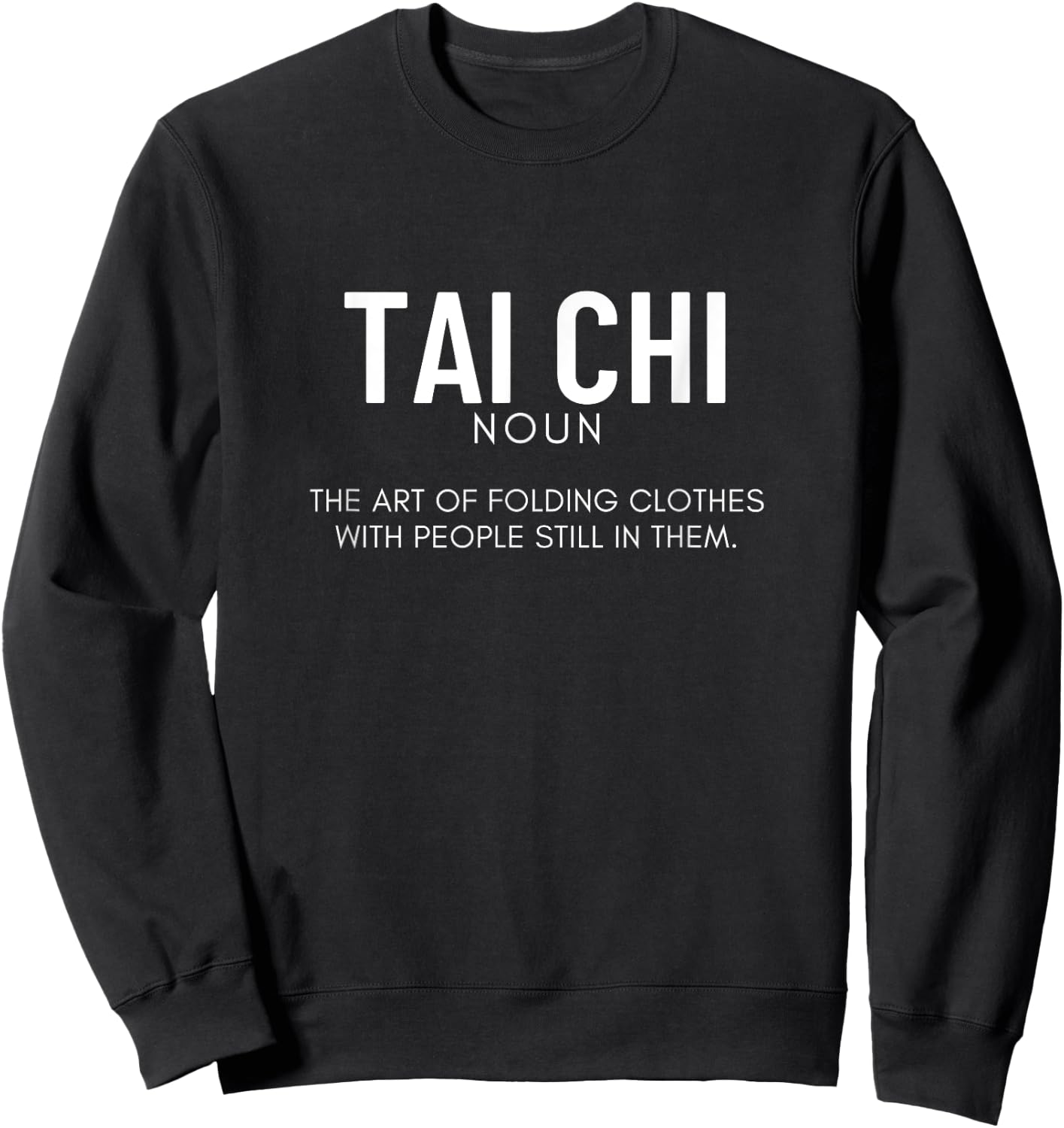 Tai Chi Definition Funny Tai Chi Sweatshirt - Sweatshirt | Black