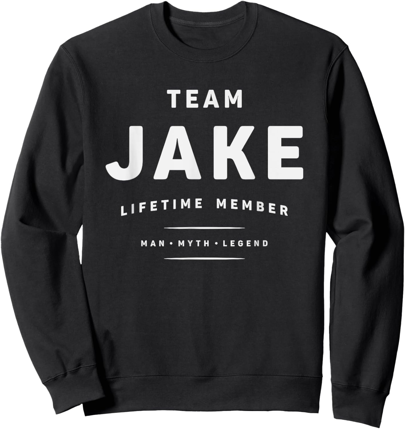 Team Jake Lifetime Member Funny Name Jake Sweatshirt - Sweatshirt | Black