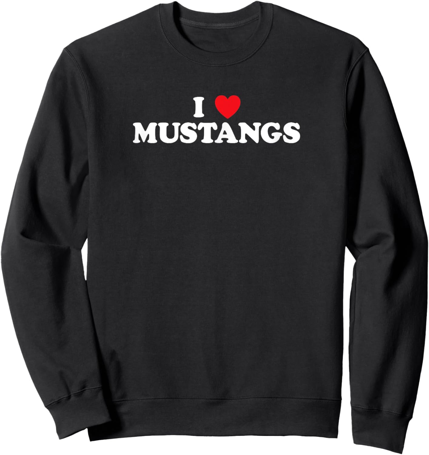 I Love Mustangs Heart Horse Riding Racing Luv Shirt Sweatshirt - Sweatshirt | Black