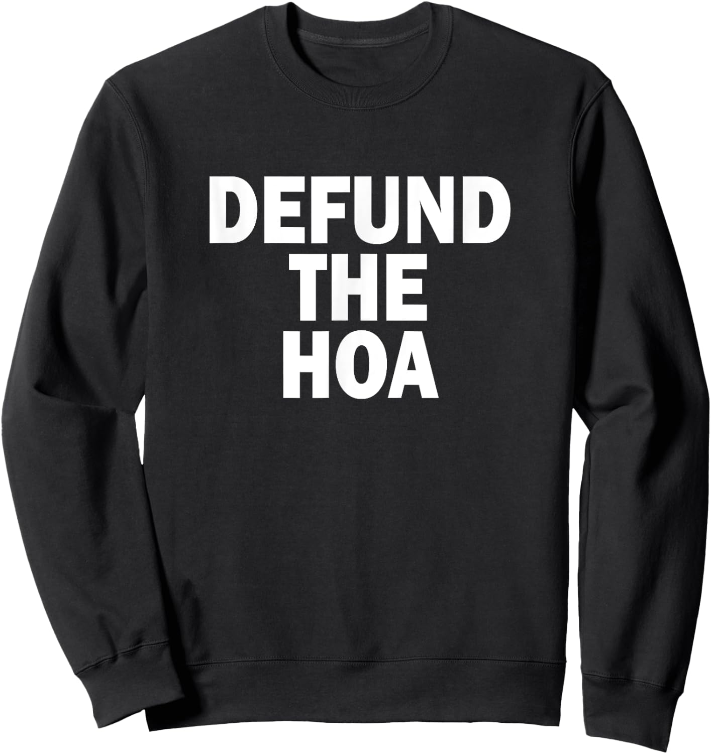 DEFUND THE HOA Homeowners Association Social Justice Design Sweatshirt - Sweatshirt | Black