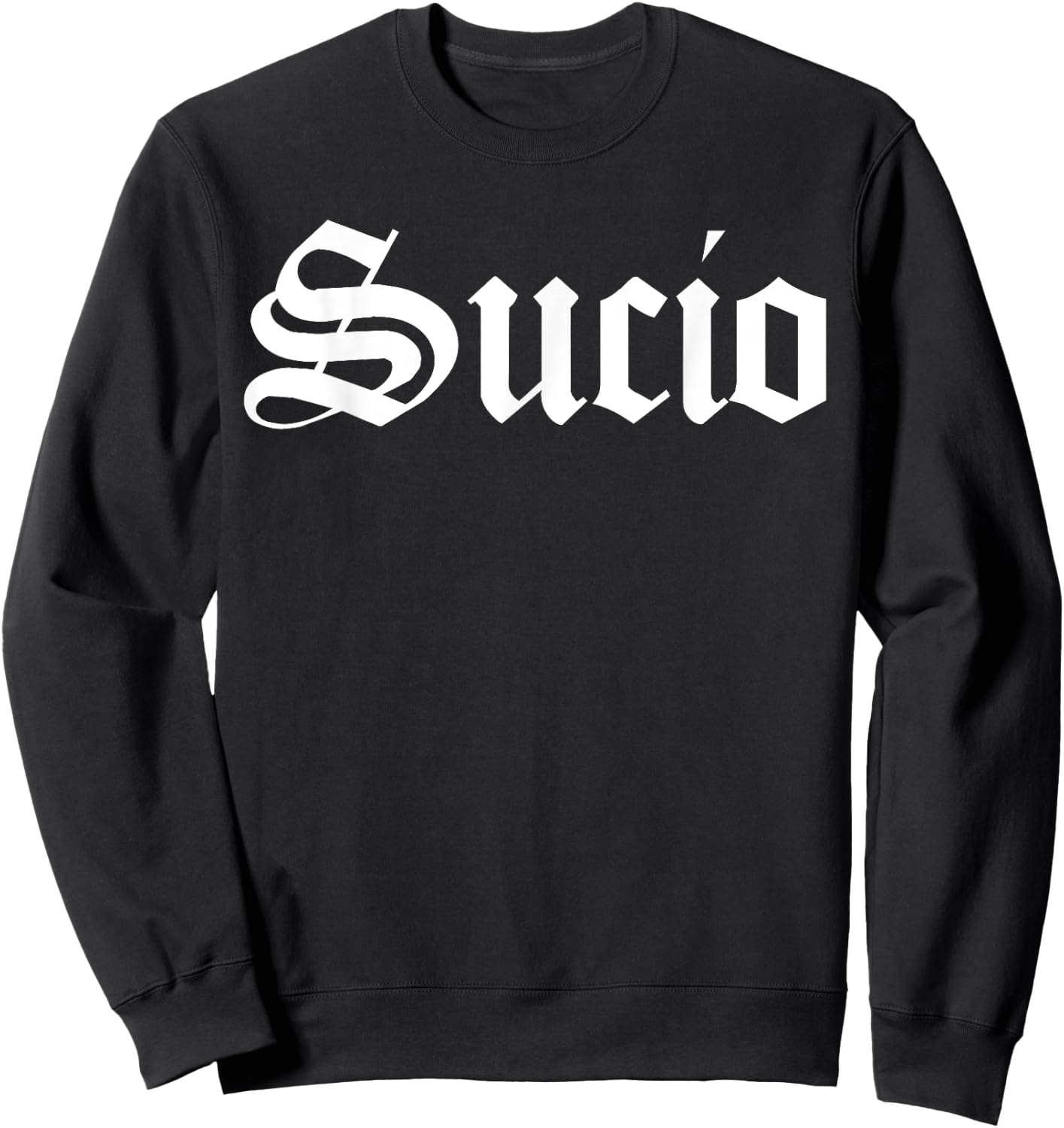 Sucio Vintage Font, Sucio Sweatshirt - Sweatshirt | Black