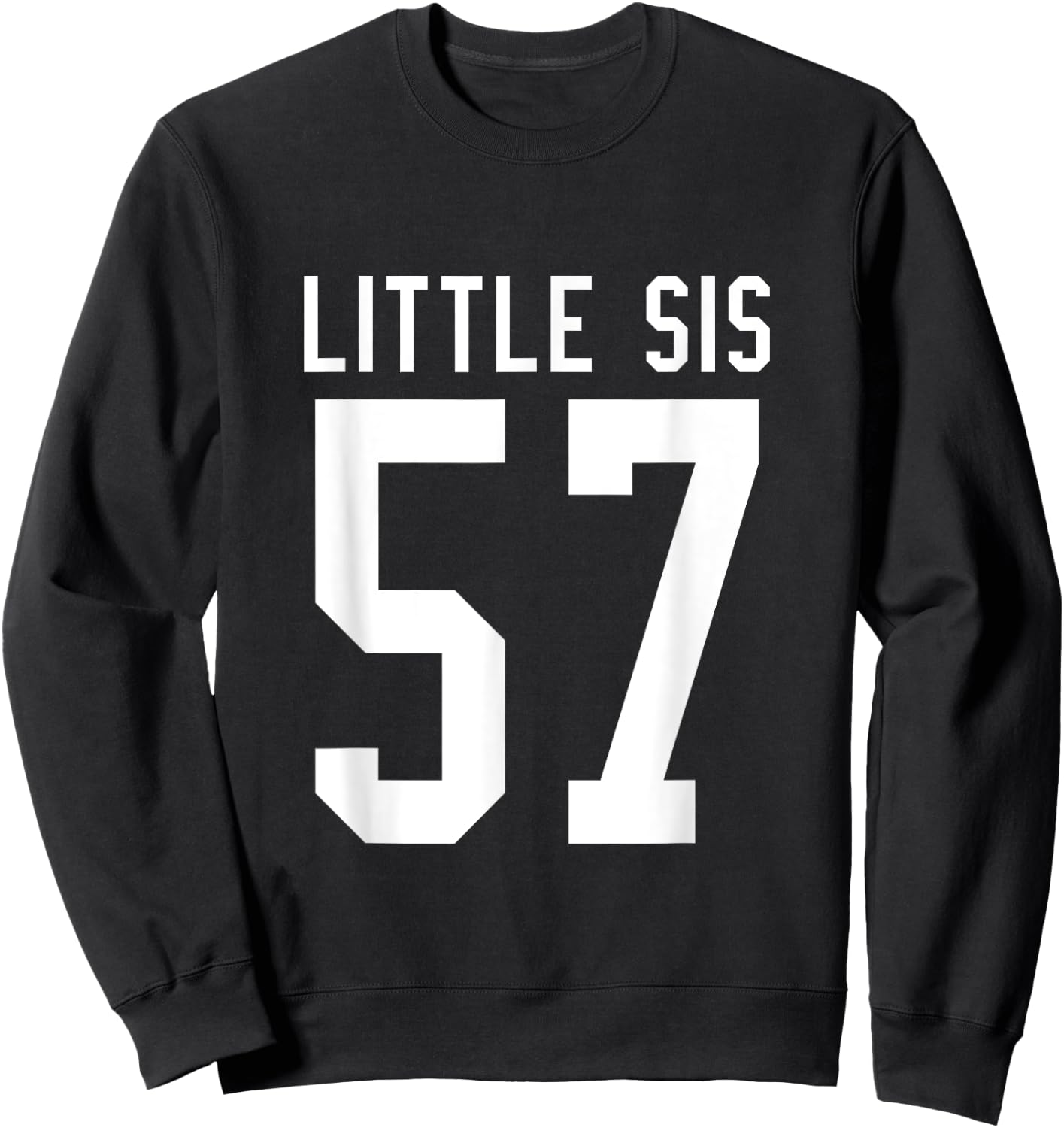 Number 57 Little Sis Biggest Fan Football Game Day Sister Sweatshirt - Sweatshirt | Black