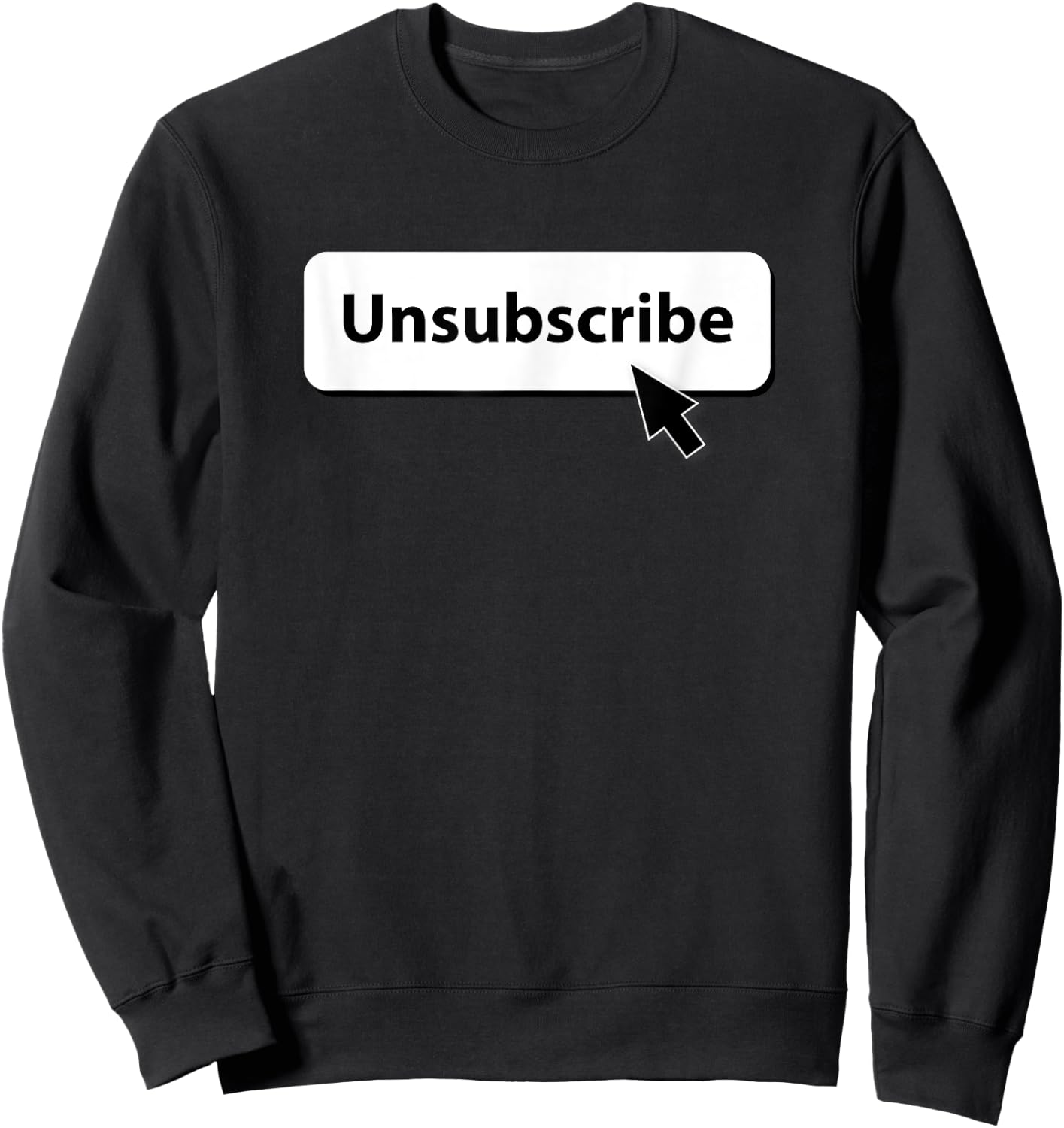 Unsubscribe Sweatshirt - Sweatshirt | Black