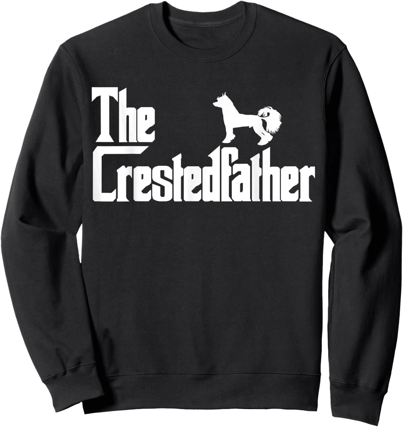 The CrestedFather Funny Chinese Crested Dog Dad Shirt Men Sweatshirt - Sweatshirt | Black